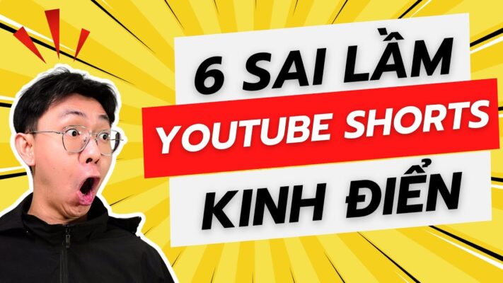 6 sai lầm khi làm Youtube Shorts